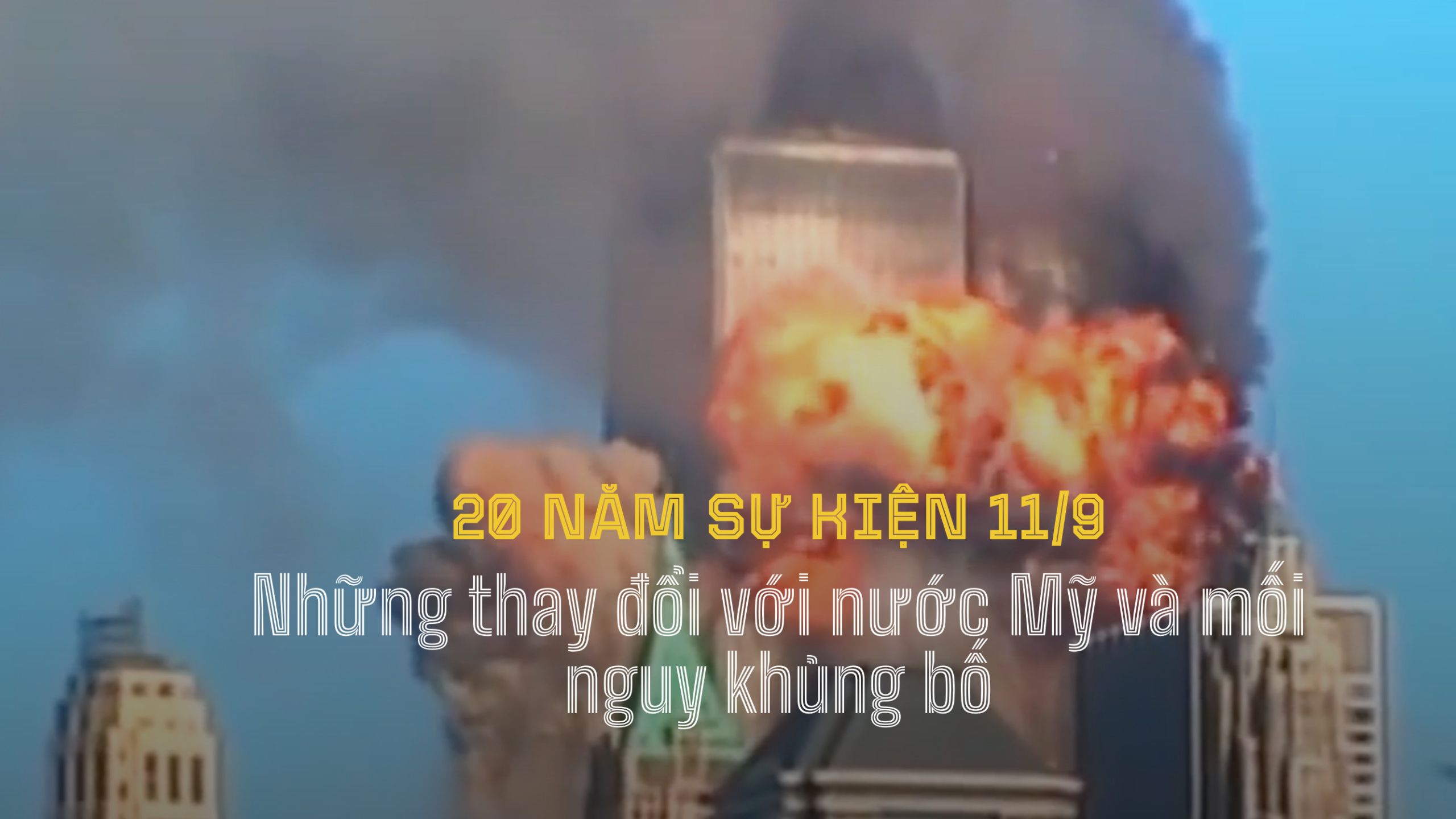 20 NĂM SỰ KIỆN 11/9