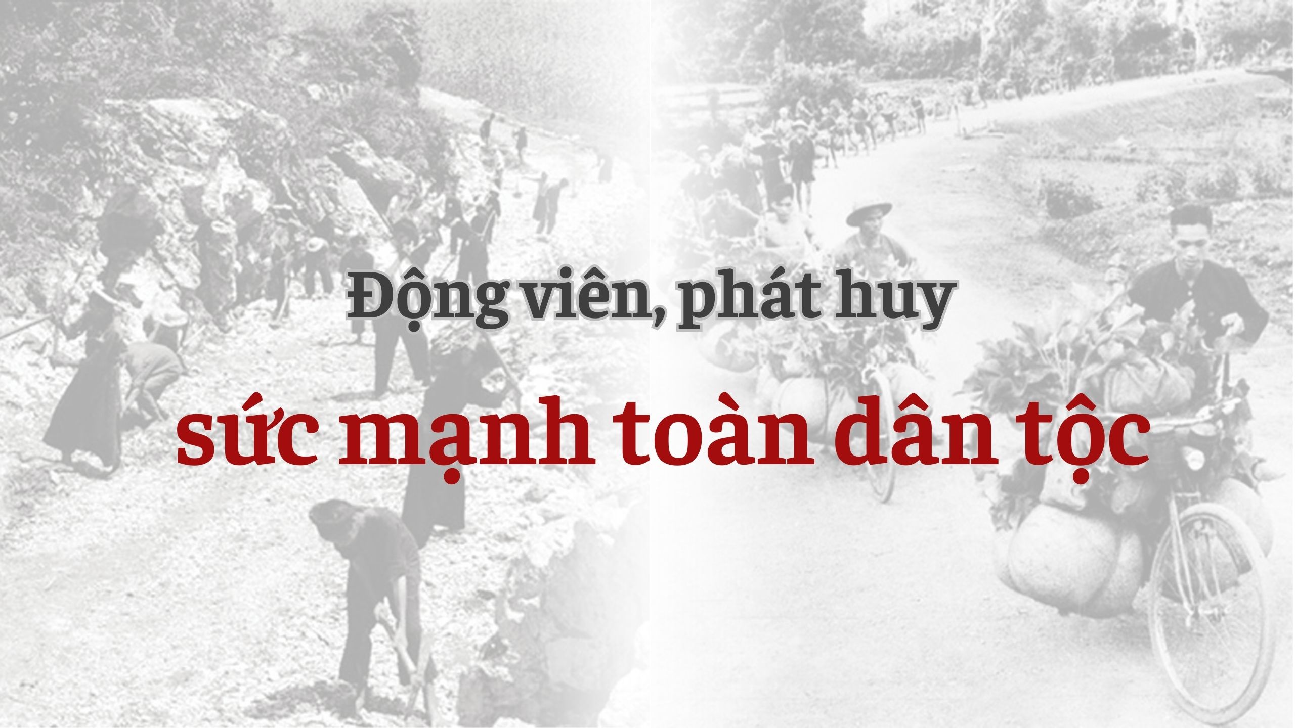 SỨC MẠNH TINH THẦN DÂN TỘC VIỆT NAM - TỪ DI SẢN LỊCH SỬ ĐẾN NGUỒN LỰC PHÁT TRIỂN BƯỚC VÀO KỶ NGUYÊN MỚI